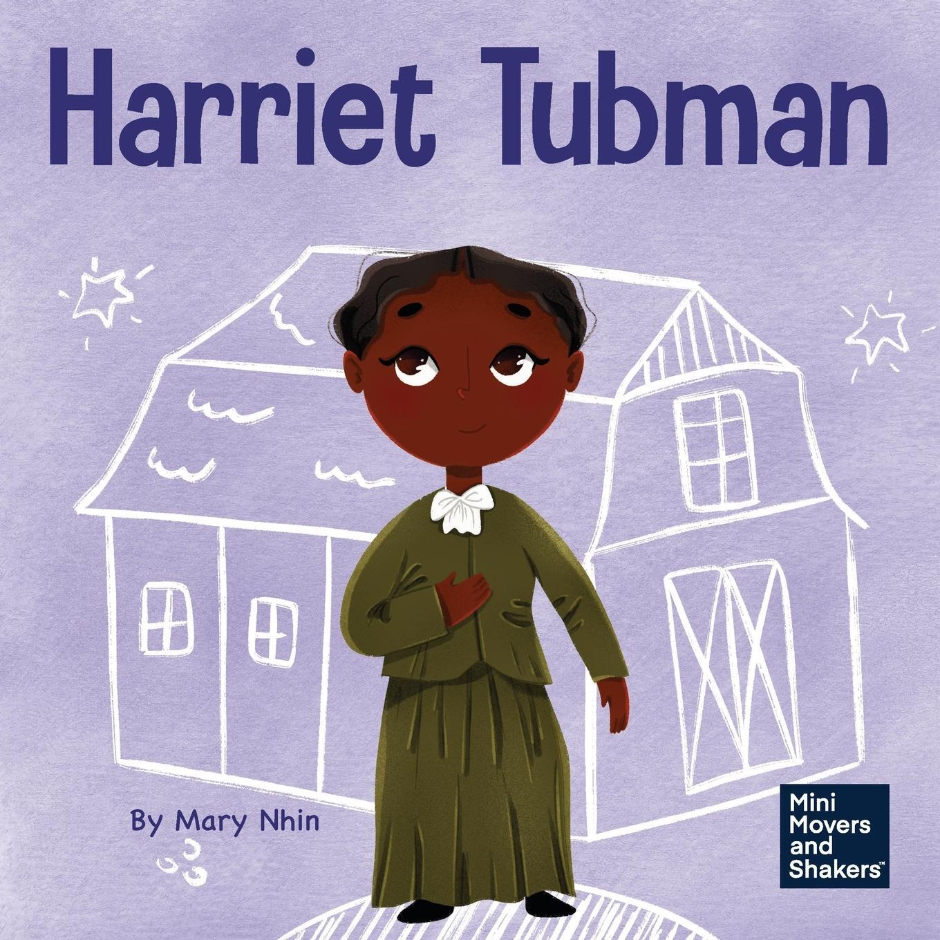 Cover: 9781637316757 | Harriet Tubman | A Kid's Book About Bravery and Courage | Mary Nhin