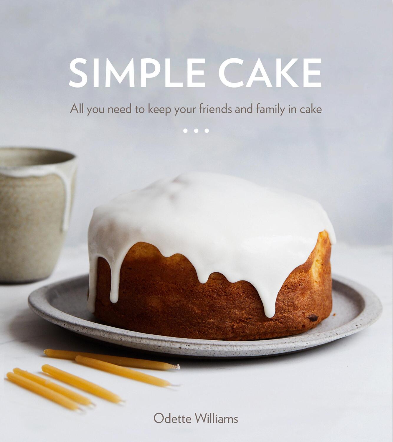 Cover: 9780399581427 | Simple Cake | All You Need to Keep Your Friends and Family in Cake