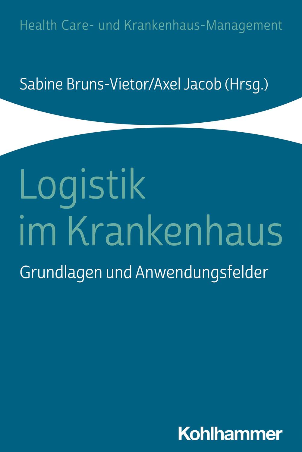 Cover: 9783170425620 | Logistik im Krankenhaus | Grundlagen und Anwendungsfelder | Buch
