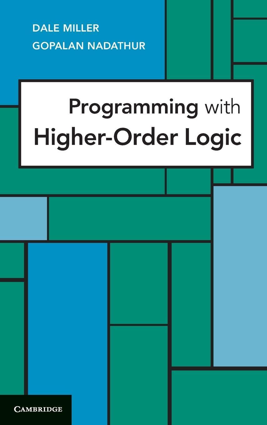 Cover: 9780521879408 | Programming with Higher-Order Logic | Gopalan Nadathur | Buch | 2012