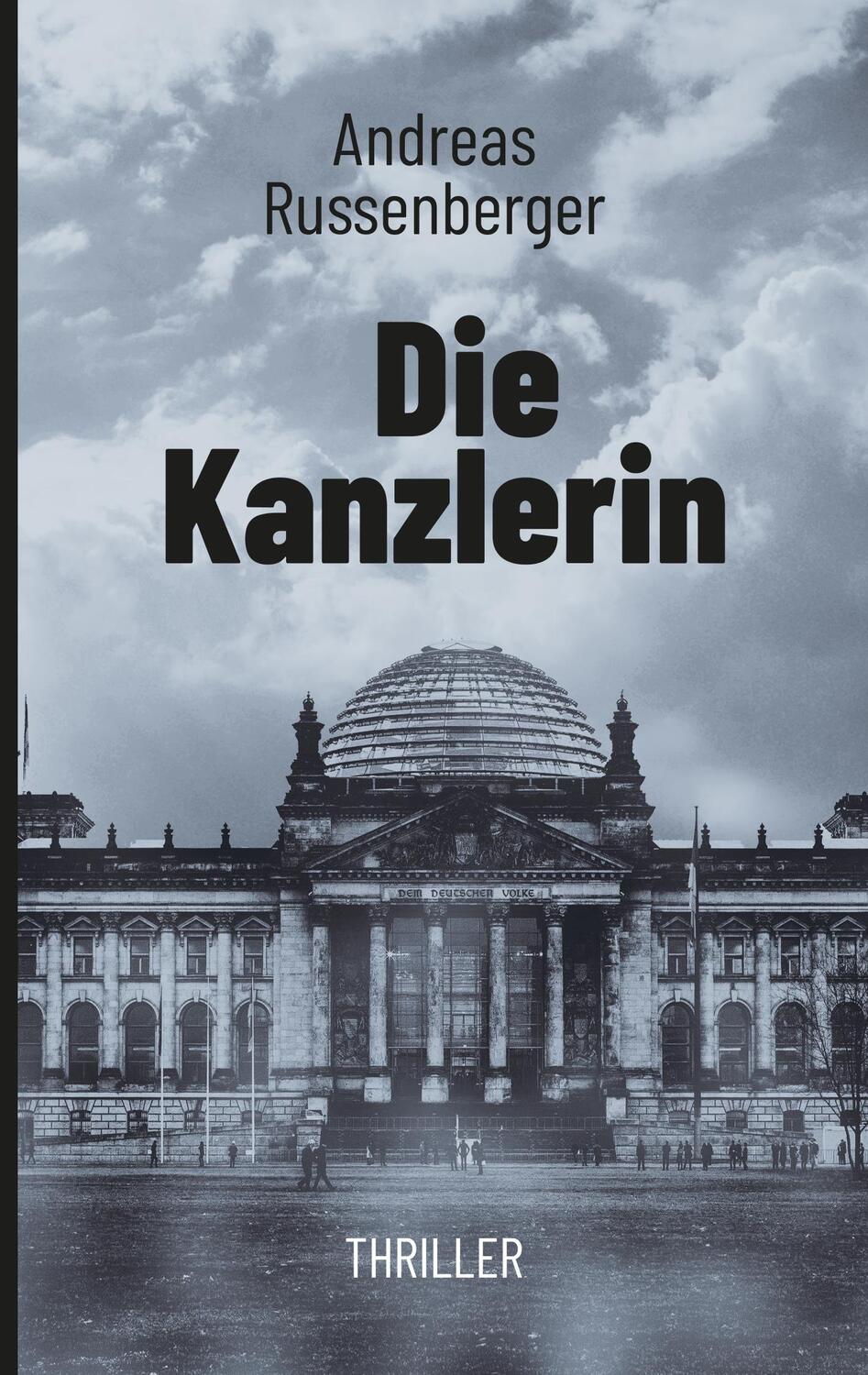 Cover: 9783746051789 | Die Kanzlerin | Andreas Russenberger | Taschenbuch | Books on Demand