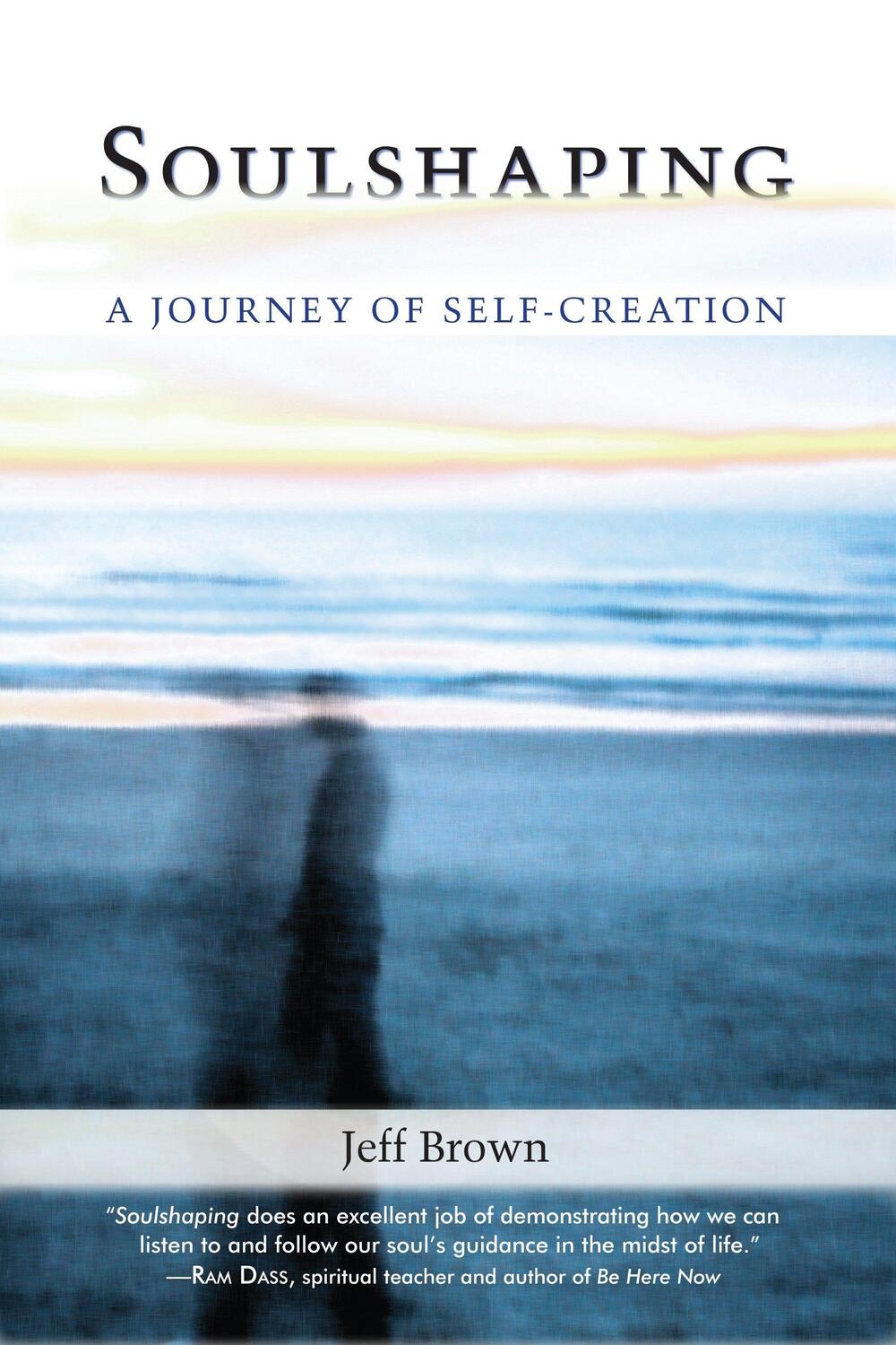 Cover: 9781556438103 | Soulshaping: A Journey of Self-Creation | Jeff Brown | Taschenbuch