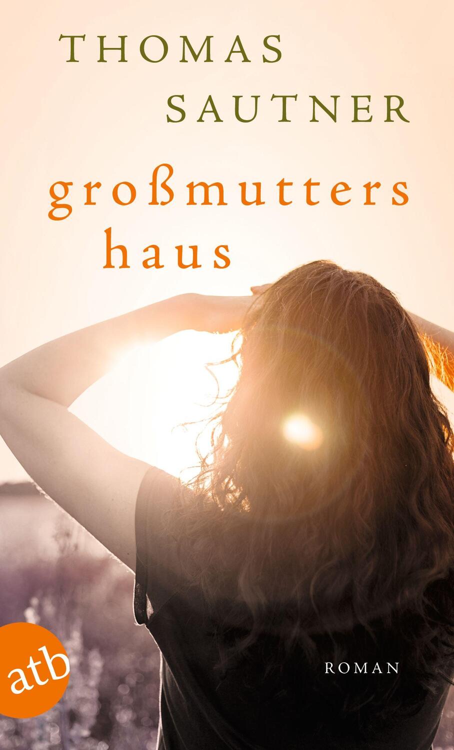Cover: 9783746636580 | Großmutters Haus | Roman | Thomas Sautner | Taschenbuch | 250 S.