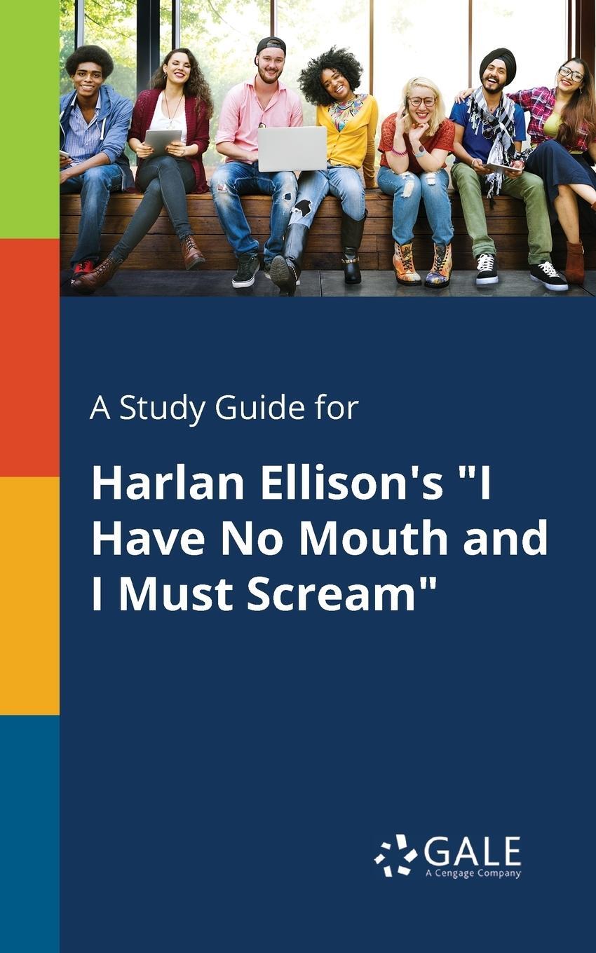Cover: 9781375381833 | A Study Guide for Harlan Ellison's "I Have No Mouth and I Must Scream"