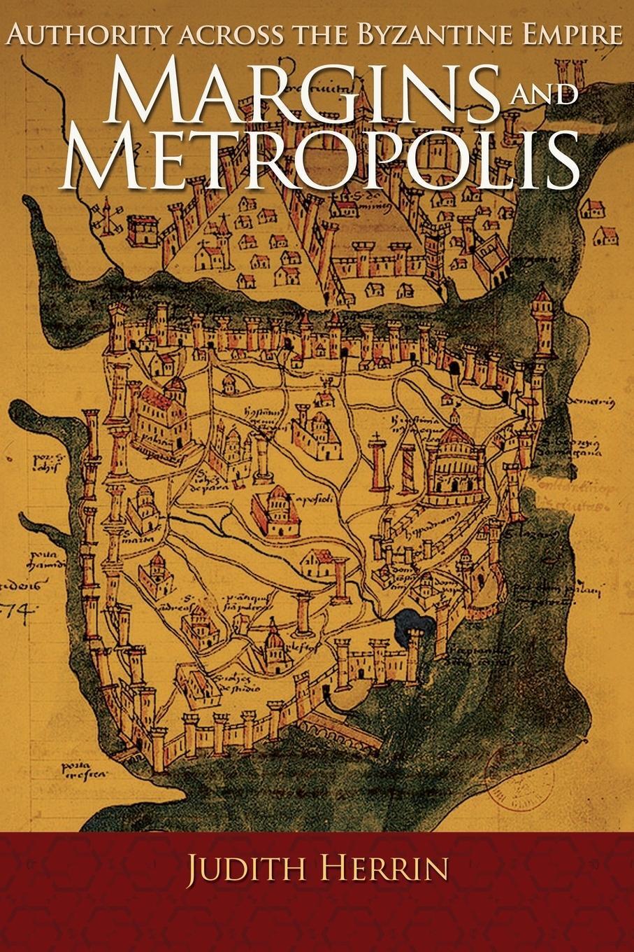Cover: 9780691166629 | Margins and Metropolis | Authority across the Byzantine Empire | Buch