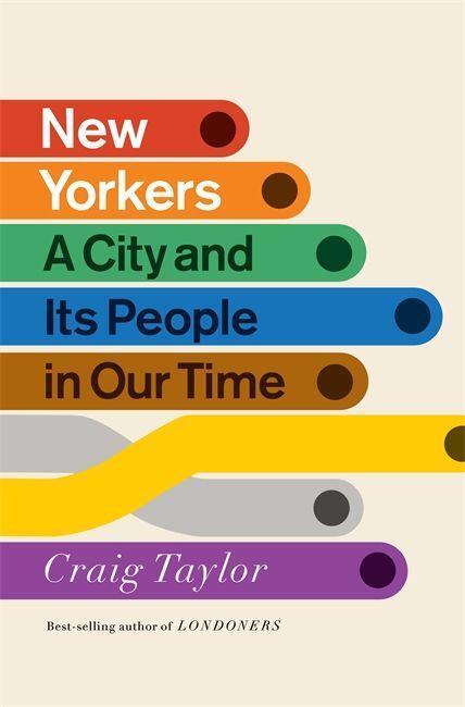 Cover: 9781848549708 | New Yorkers | A City and Its People in Our Time | Craig Taylor | Buch