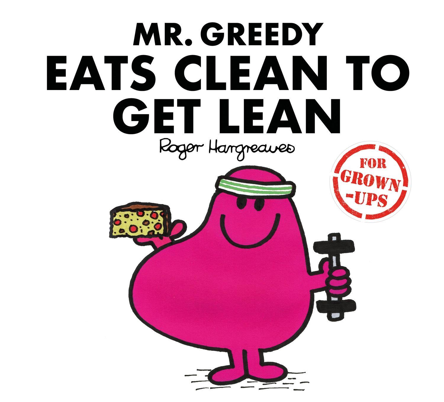 Cover: 9781405288705 | Mr. Greedy Eats Clean to Get Lean | Liz Bankes (u. a.) | Buch | 32 S.