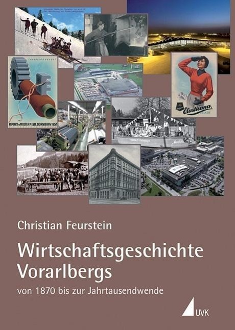Cover: 9783867641715 | Wirtschaftsgeschichte Vorarlbergs | von 1870 bis zur Jahrtausendwende