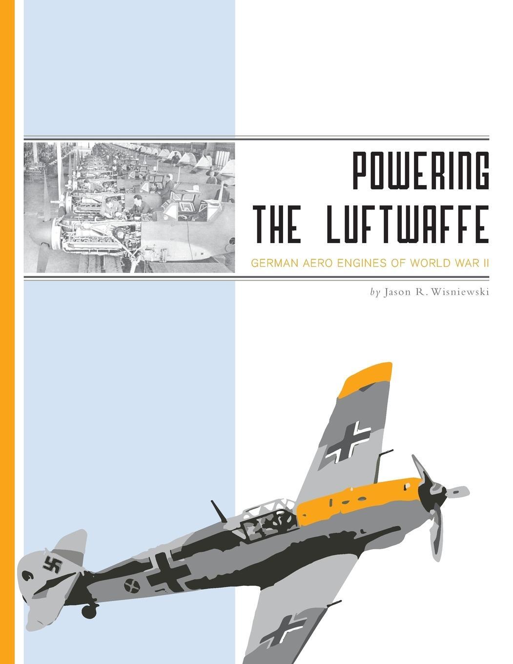 Cover: 9781460215845 | Powering the Luftwaffe | German Aero Engines of World War II | Buch
