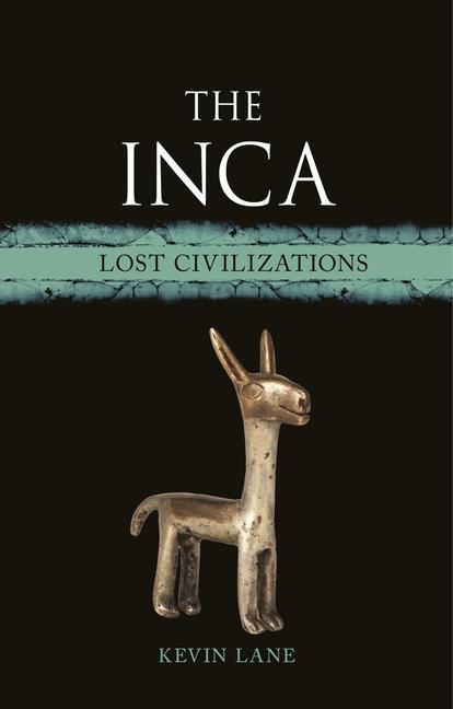 Cover: 9781789145465 | The Inca | Lost Civilizations | Kevin Lane | Buch | Gebunden | 2022
