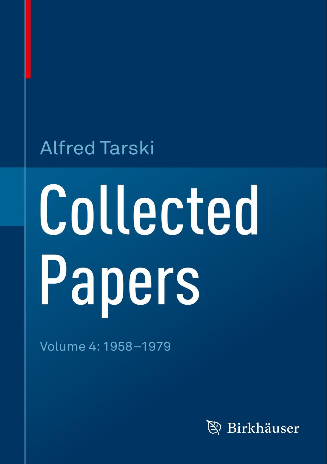 Cover: 9783319954165 | Collected Papers | Volume 4: 1958-1979 | Alfred Tarski | Buch | XVII