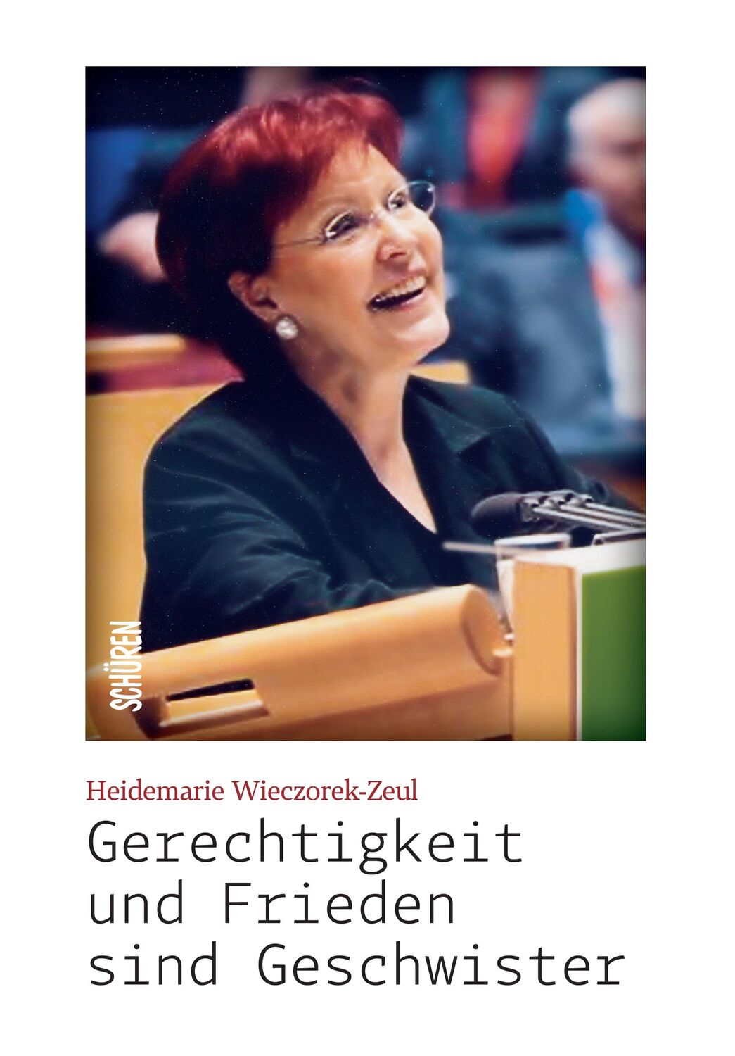 Cover: 9783894725990 | Gerechtigkeit und Frieden sind Geschwister | Heidemarie Wieczorek-Zeul