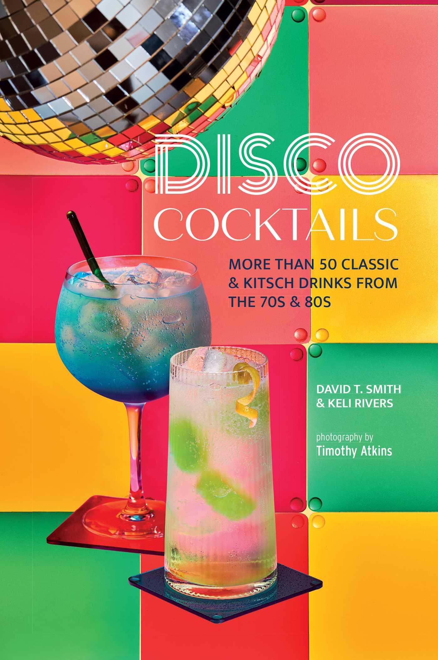 Cover: 9781788796408 | Disco Cocktails | David T Smith (u. a.) | Buch | Englisch | 2024