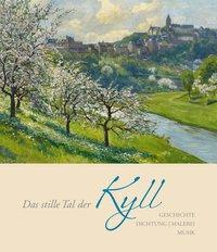 Cover: 9783942429993 | Das stille Tal der Kyll | Geschichte Dichtung Malerei Musik | Groben