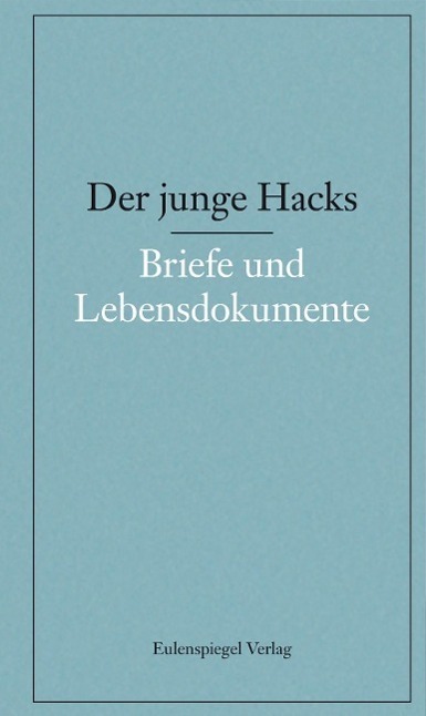 Cover: 9783359023616 | Der junge Hacks 5 | Briefe und Lebensdokumente | Peter Hacks | Buch