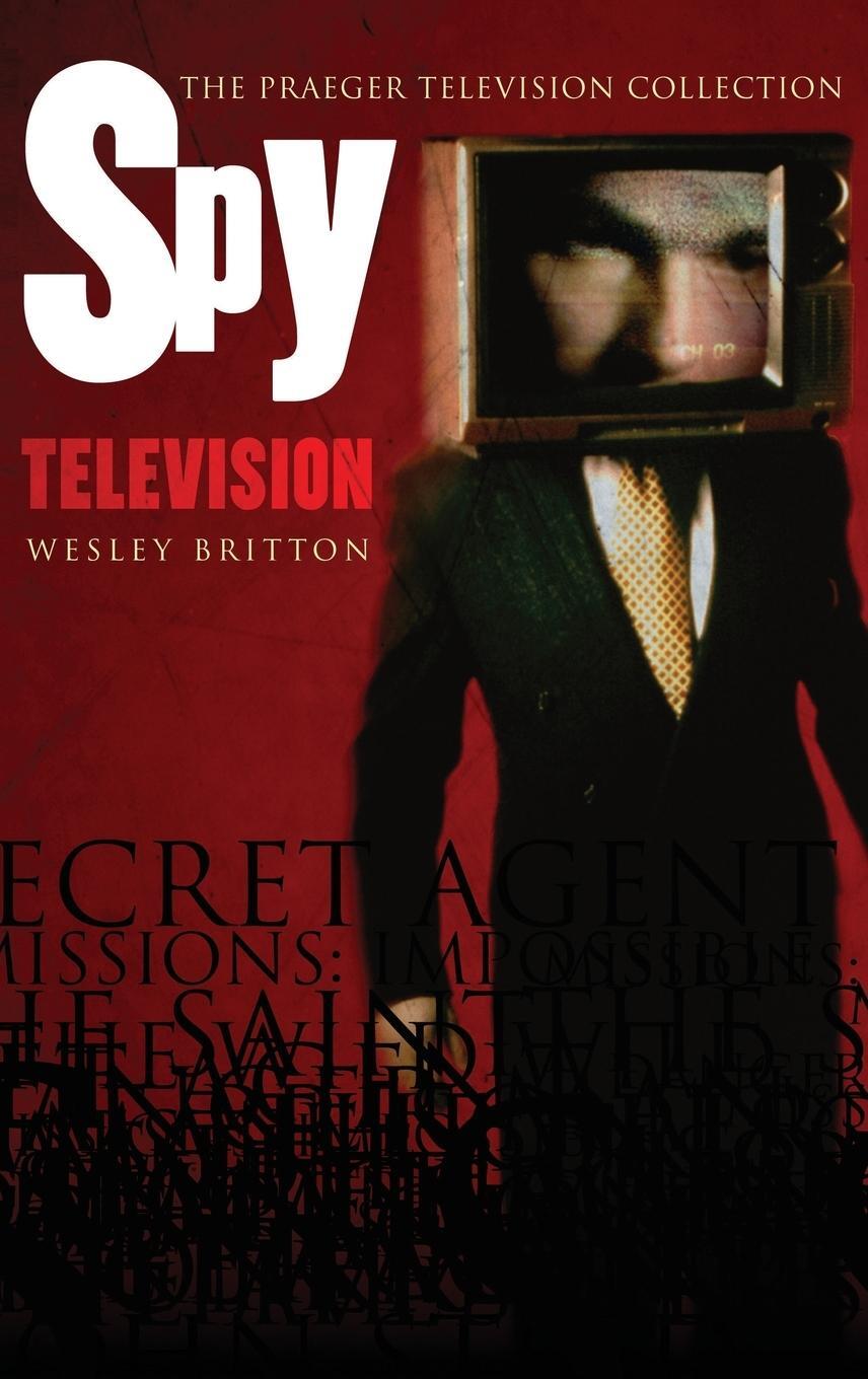 Cover: 9780275981631 | Spy Television | Wesley Britton | Buch | HC gerader Rücken kaschiert