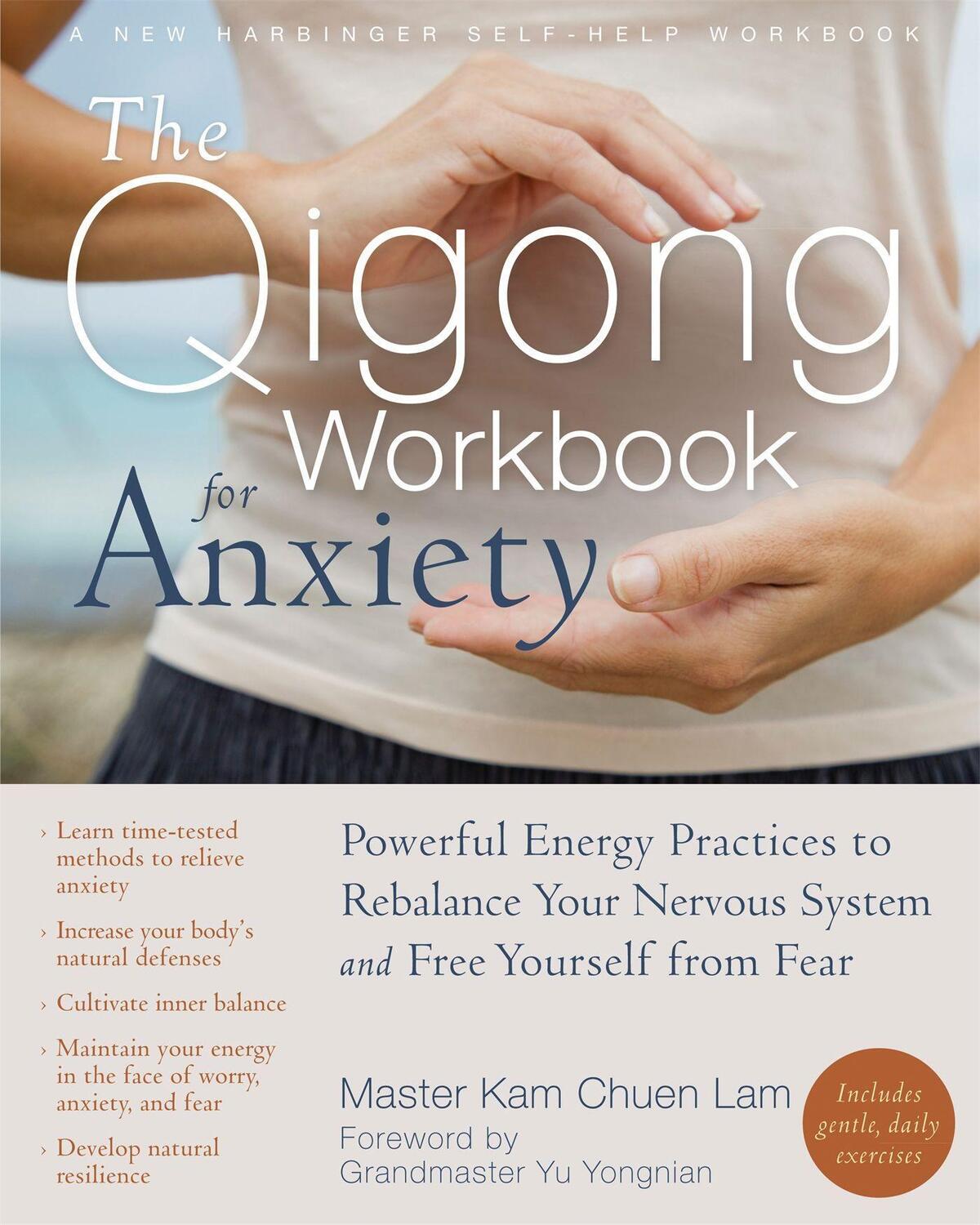 Cover: 9781608829491 | The Qigong Workbook for Anxiety | Kam Chuen Lam | Taschenbuch | 2014