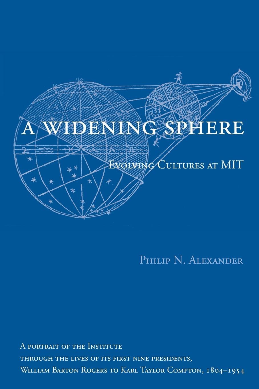 Cover: 9780262543996 | A Widening Sphere | Evolving Cultures at MIT | Philip N. Alexander