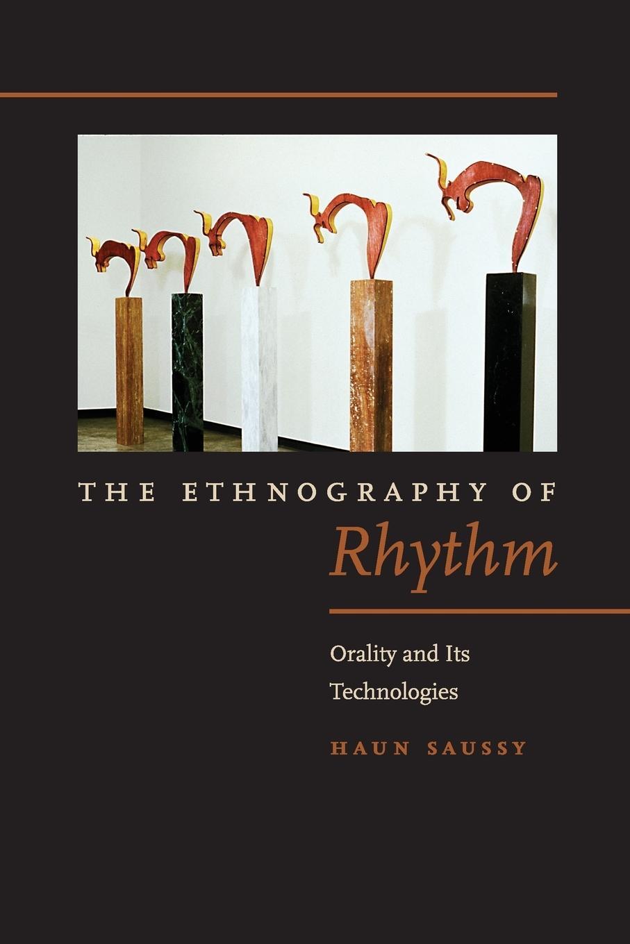 Cover: 9780823270477 | The Ethnography of Rhythm | Orality and Its Technologies | Haun Saussy