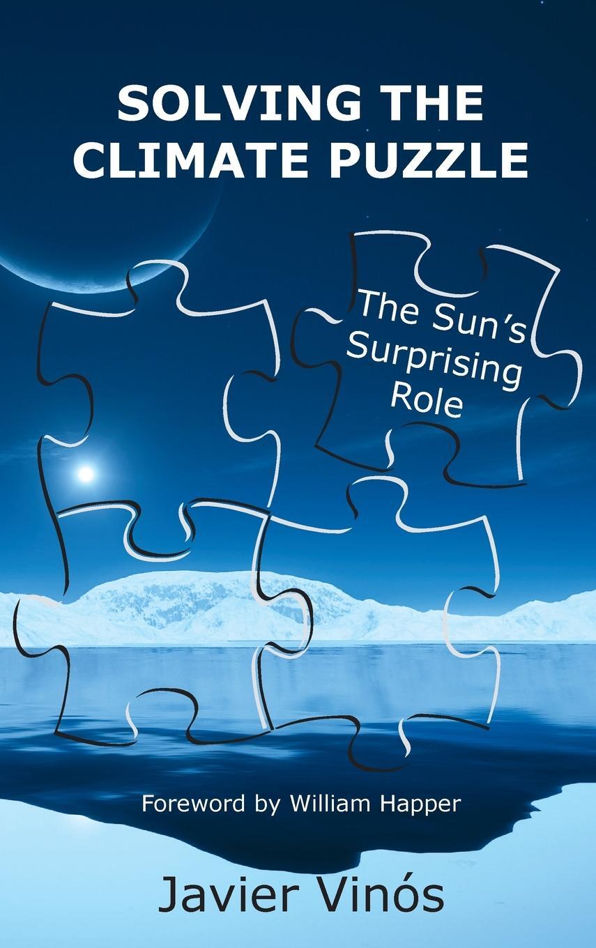 Cover: 9788412586763 | Solving the Climate Puzzle | The Sun's Surprising Role | Javier Vinós