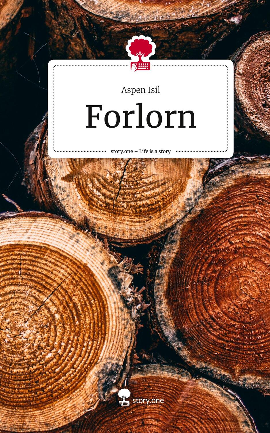 Cover: 9783710887710 | Forlorn. Life is a Story - story.one | Aspen Isil | Buch | Englisch
