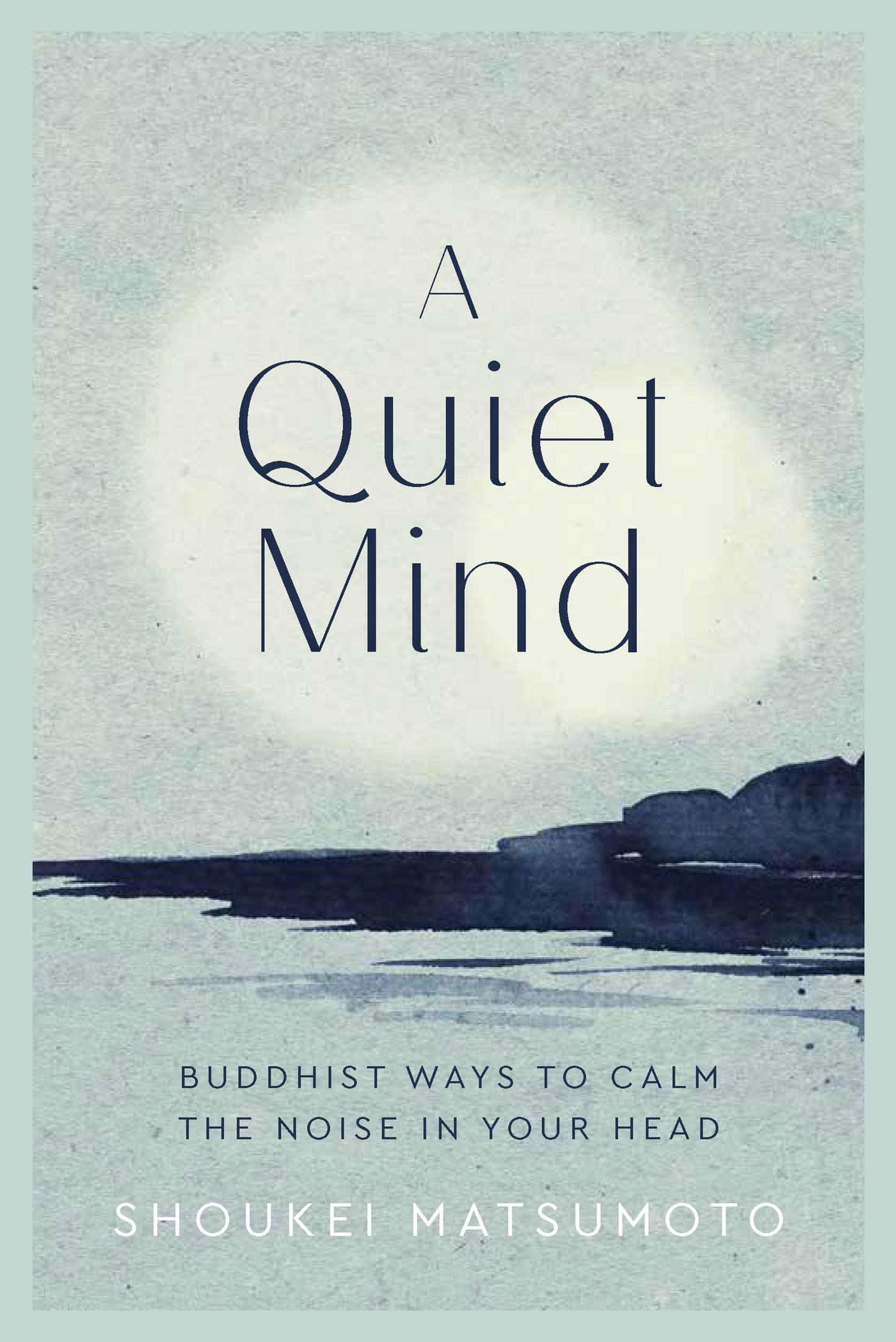 Cover: 9781787395800 | A Quiet Mind | Buddhist Ways to Calm the Noise in Your Head | Buch