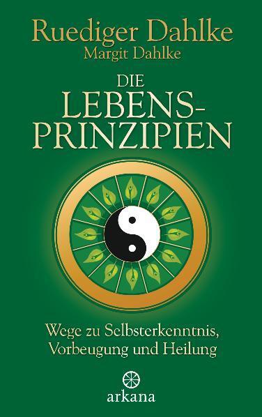 Cover: 9783442338931 | Die Lebensprinzipien | Ruediger Dahlke (u. a.) | Buch | 735 S. | 2011
