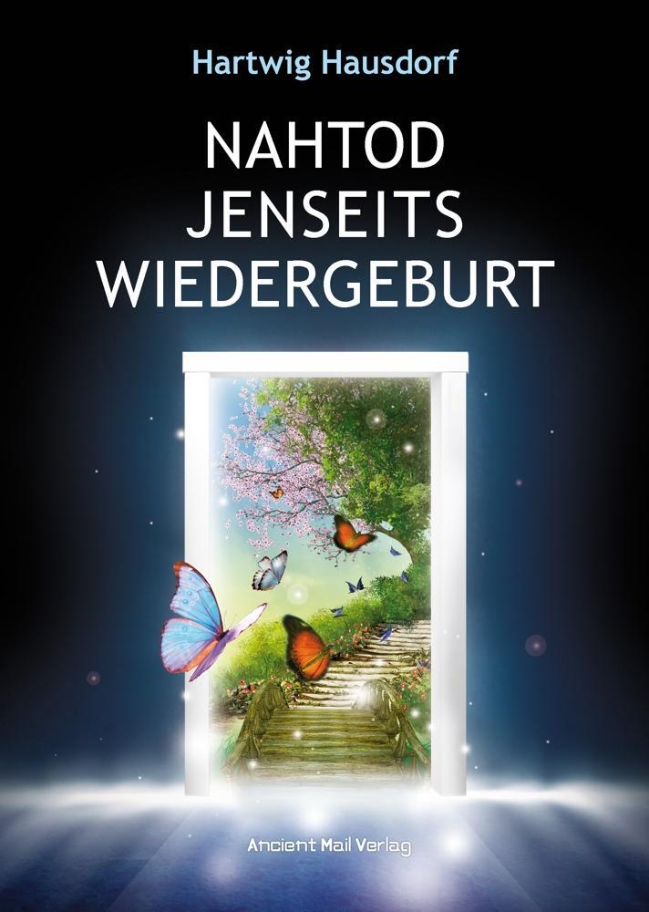 Cover: 9783956523137 | Nahtod Jenseits Wiedergeburt | Hartwig Hausdorf | Buch | Deutsch