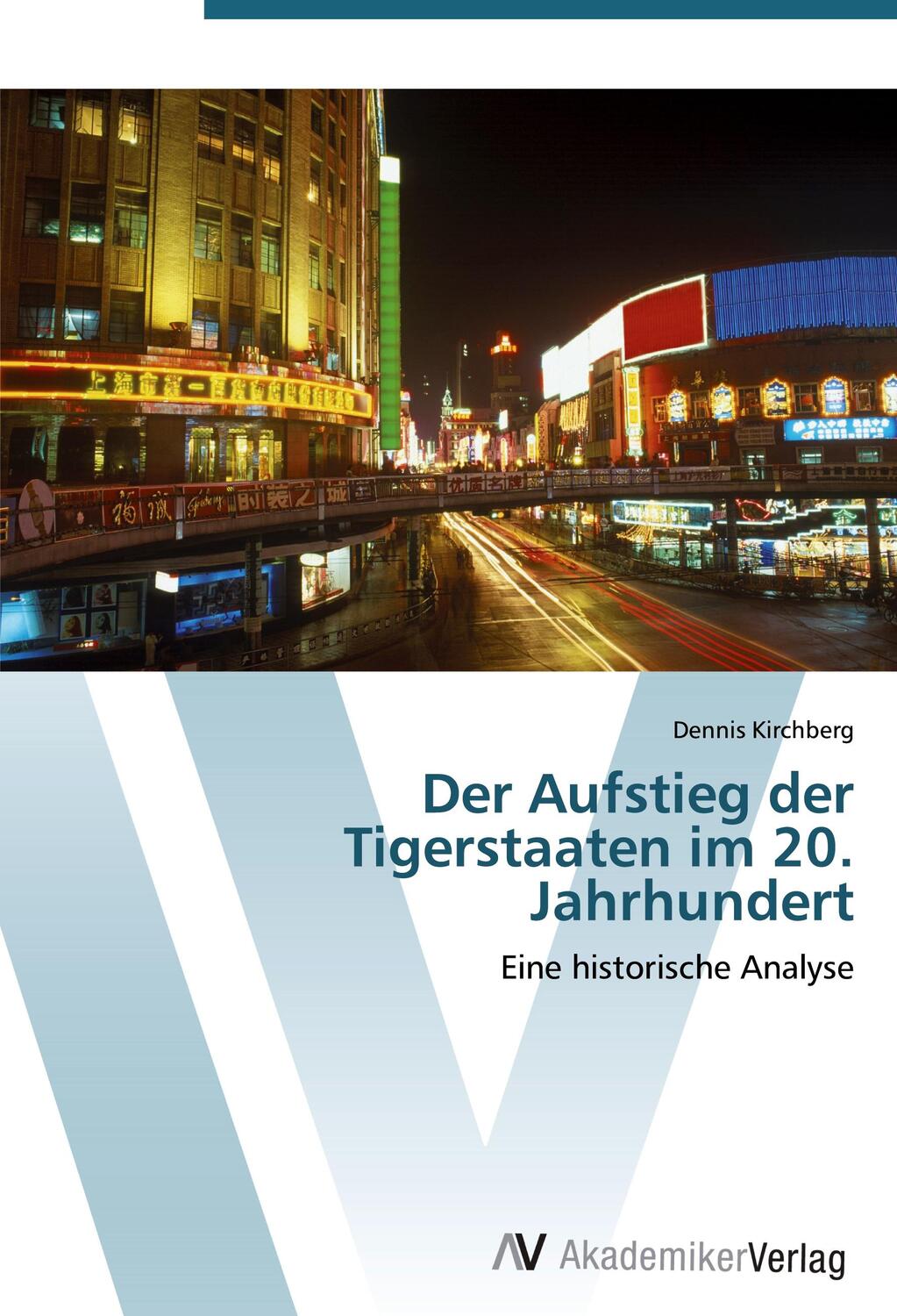 Cover: 9783639413083 | Der Aufstieg der Tigerstaaten im 20. Jahrhundert | Dennis Kirchberg