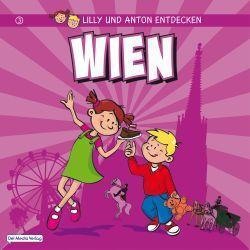 Cover: 9783942753029 | Lilly &amp; Anton entdecken Wien | Anne Schröder (u. a.) | Gebunden | 2011