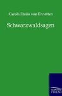 Cover: 9783846000649 | Schwarzwaldsagen | Carola Freiin von Ennatten | Taschenbuch | 264 S.
