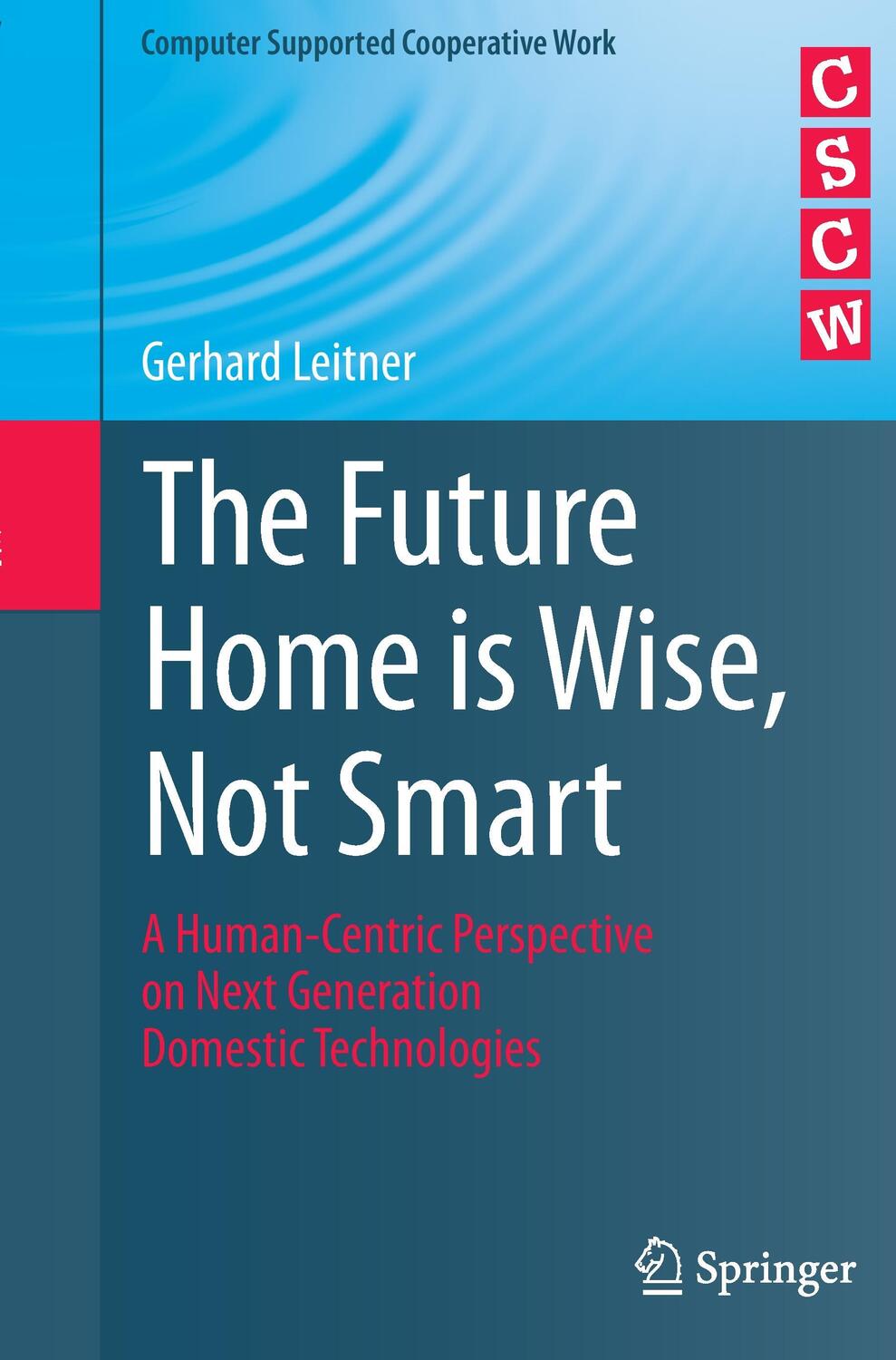 Cover: 9783319365824 | The Future Home is Wise, Not Smart | Gerhard Leitner | Taschenbuch