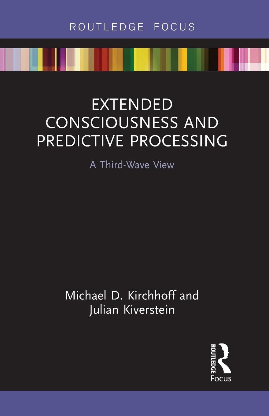 Cover: 9781032570198 | Extended Consciousness and Predictive Processing | A Third Wave View