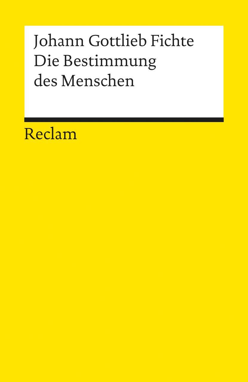 Cover: 9783150012017 | Die Bestimmung des Menschen | Johann G Fichte | Taschenbuch | Deutsch