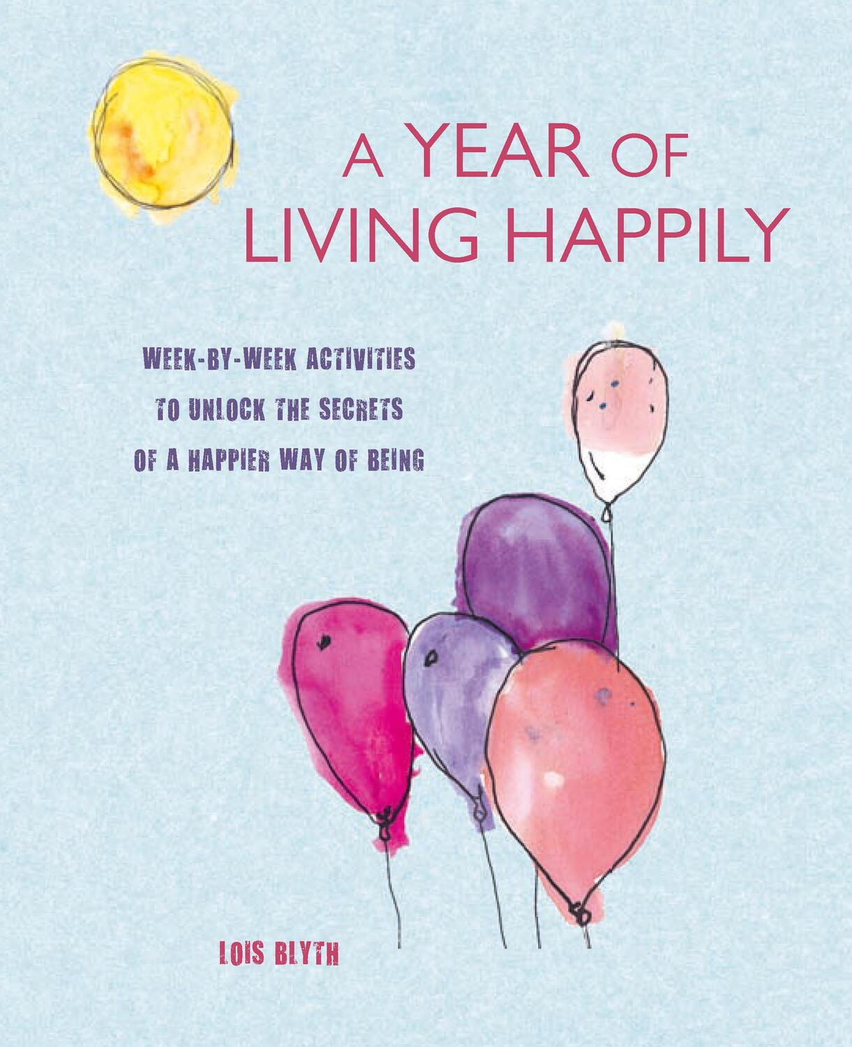 Cover: 9781782494775 | A Year of Living Happily | Lois Blyth | Taschenbuch | Englisch | 2017