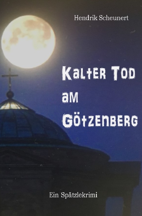 Cover: 9783752946994 | Kalter Tod am Götzenberg | Hendrik Scheunert | Taschenbuch | Deutsch