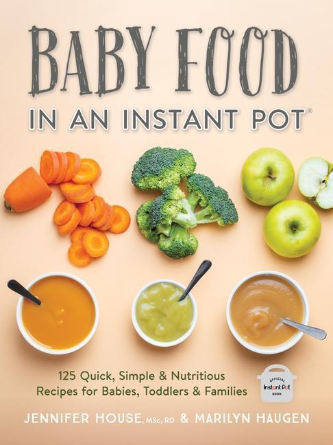 Cover: 9780778806356 | Baby Food in an Instant Pot | Jennifer House (u. a.) | Taschenbuch