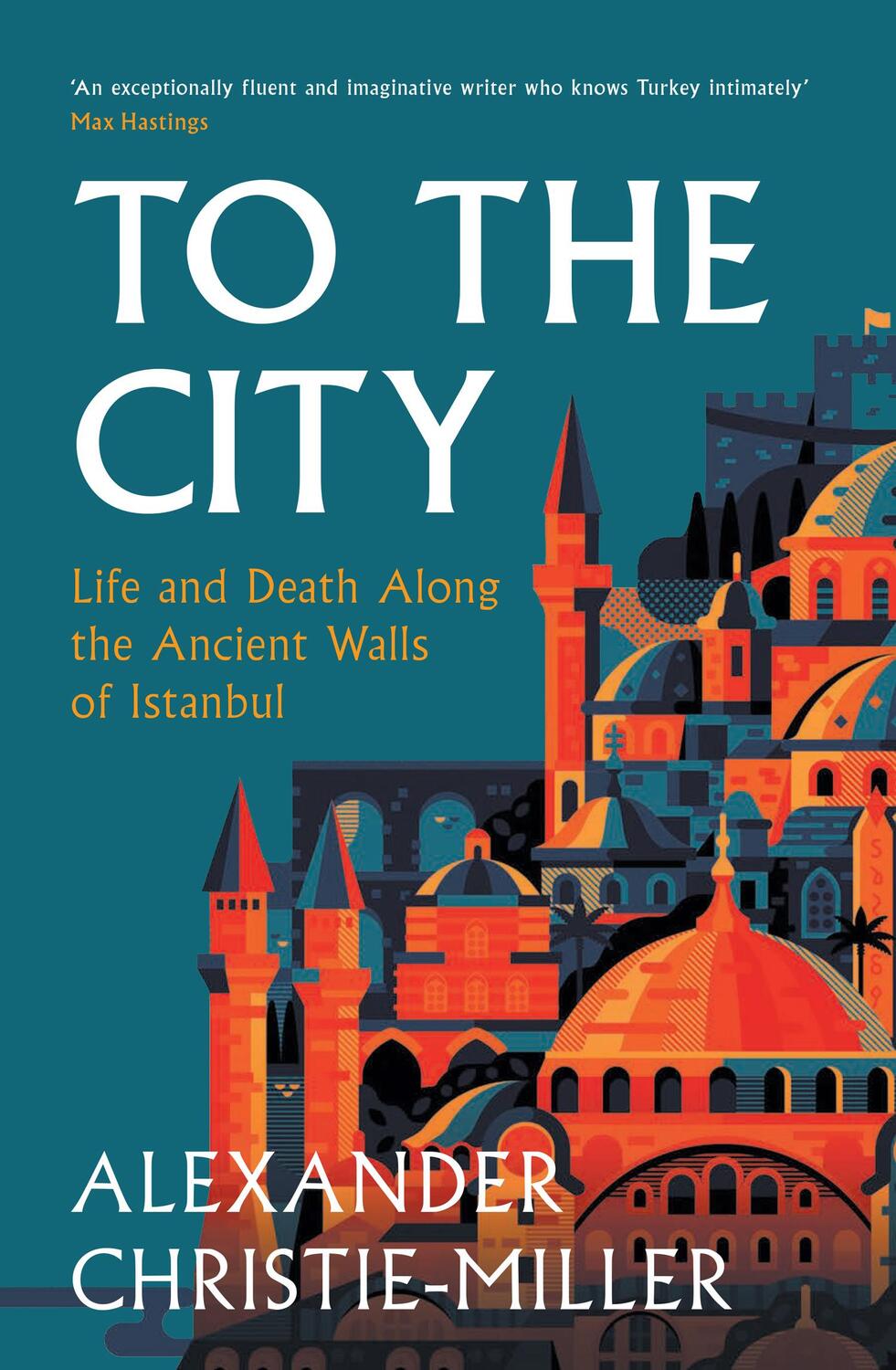 Cover: 9780008416058 | To The City | Life and Death Along the Ancient Walls of Istanbul