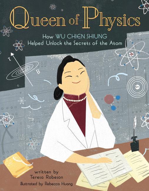 Cover: 9781454932208 | Queen of Physics: How Wu Chien Shiung Helped Unlock the Secrets of...