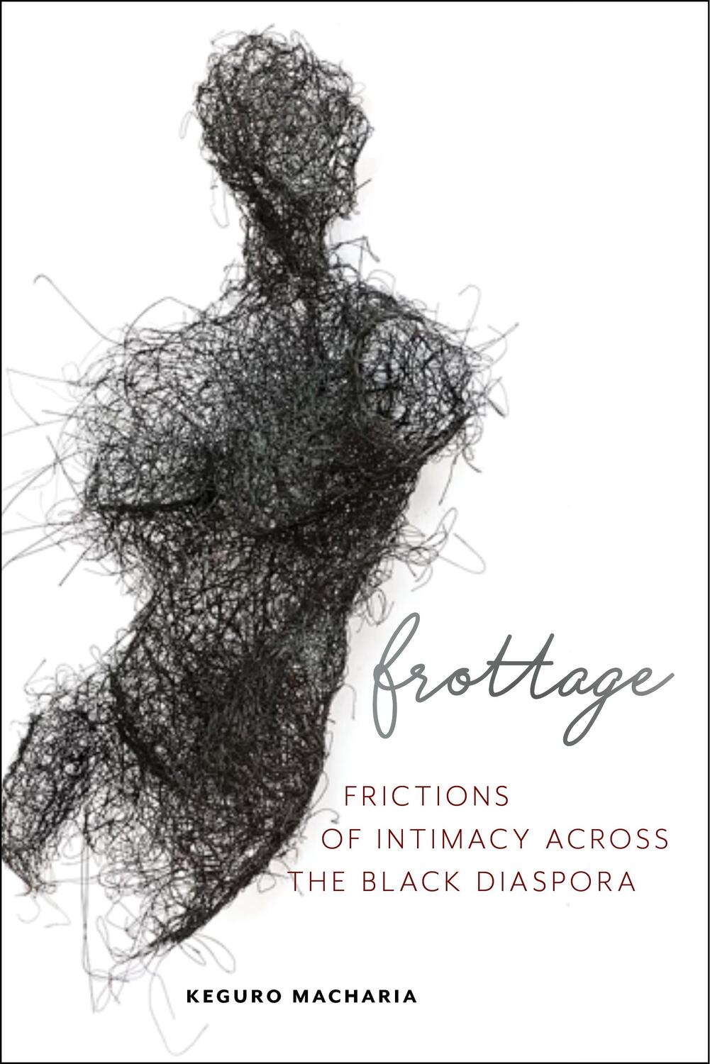 Cover: 9781479865017 | Frottage | Frictions of Intimacy across the Black Diaspora | Macharia
