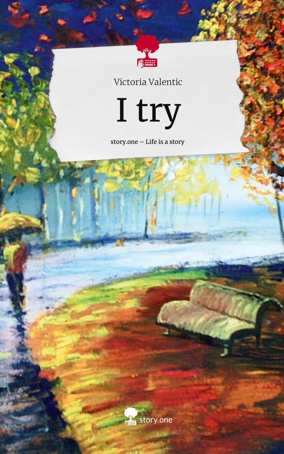 Cover: 9783711519351 | I try. Life is a Story - story.one | Victoria Valentic | Buch | 2024