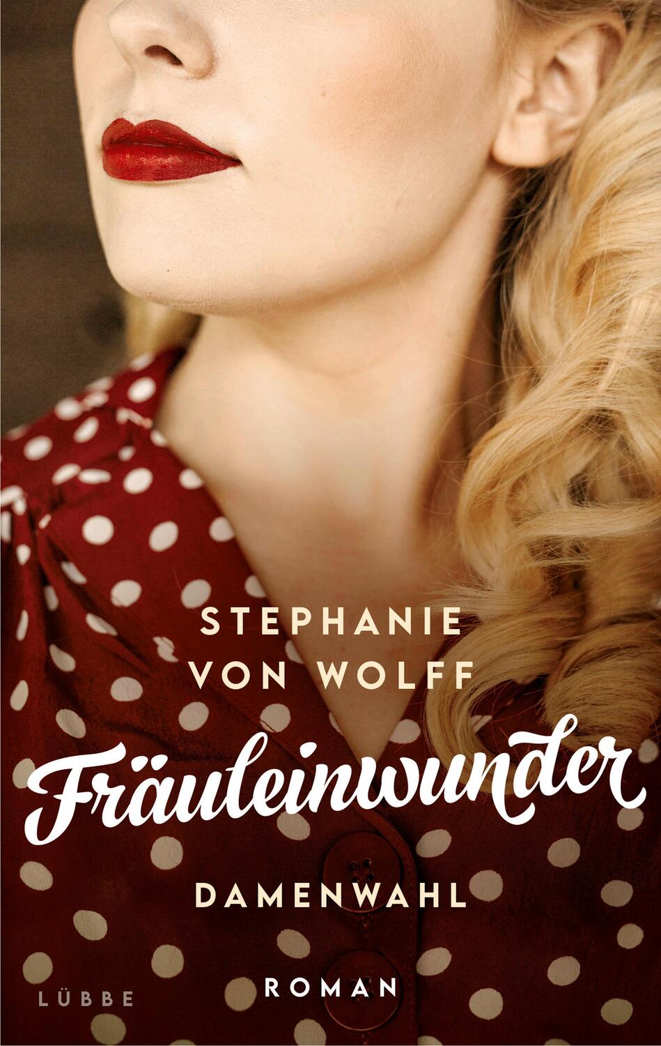 Cover: 9783785728420 | Fräuleinwunder | Damenwahl. Roman | Stephanie von Wolff | Taschenbuch