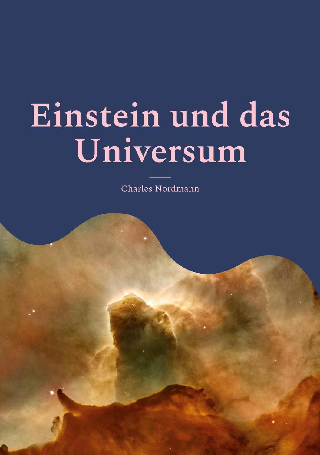 Cover: 9783756235537 | Einstein und das Universum | Charles Nordmann | Taschenbuch