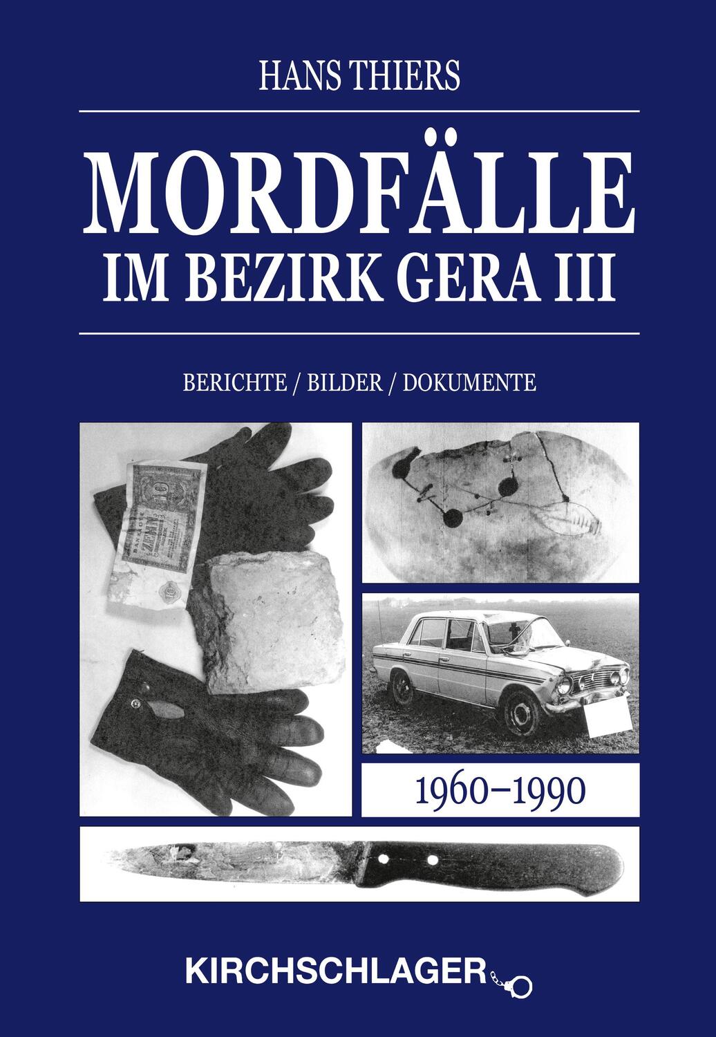 Cover: 9783934277861 | Mordfälle im Bezirk Gera III | Berichte Bilder Dokumente | Hans Thiers