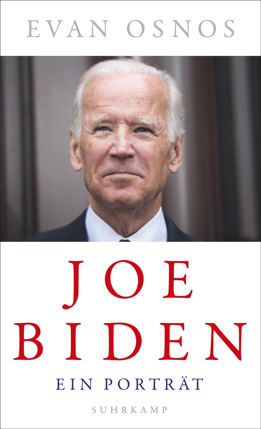 Cover: 9783518429990 | Joe Biden | Ein Porträt | Evan Osnos | Taschenbuch | 263 S. | Deutsch