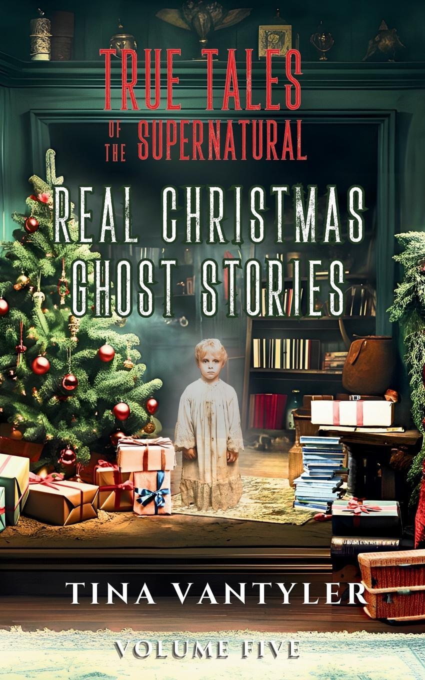 Cover: 9781739907280 | True Tales Of The Supernatural | Volume Five | Tina Vantyler | Buch