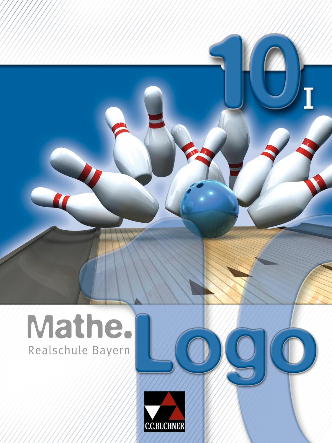 Cover: 9783766184405 | Mathe.Logo 10/I. Realschule Bayern | Andreas Gilg (u. a.) | Buch
