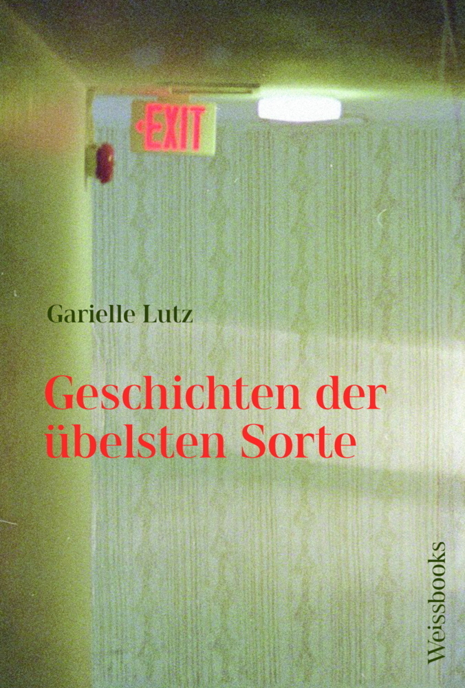 Cover: 9783863371944 | Geschichten der übelsten Sorte | Garielle Lutz | Buch | 288 S. | 2022