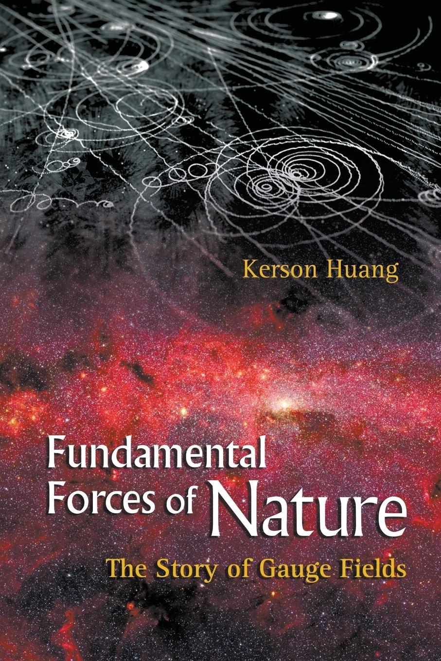 Cover: 9789812706454 | Fundamental Forces of Nature | The Story of Gauge Fields | Huang