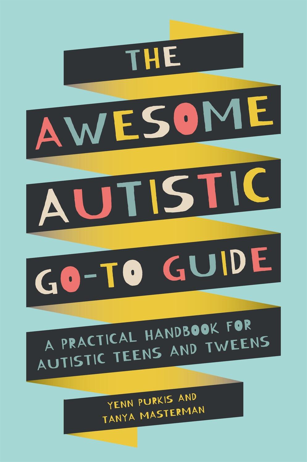 Cover: 9781787753167 | The Awesome Autistic Go-To Guide | Yenn Purkis (u. a.) | Taschenbuch